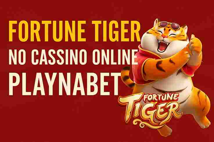 Fortune Tiger é um jogo imperdível no PLAYNABET Casino